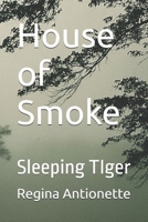 House of Smoke: Sleeping TIger B0F8BNPLM9 Book Cover