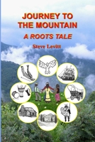 Journey to the Mountain-A Roots Tale 1847280862 Book Cover