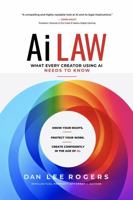 AI LAW: What Every Creator Using AI Needs to Know B0GXWQLTDX Book Cover
