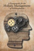 A Framework for the Holistic Management of Schizophrenia 1503504131 Book Cover