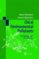 Chiral Environmental Pollutants: Trace Analysis and Ecotoxicology 3642085695 Book Cover
