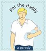 Pat the Daddy: A Parody 1604331801 Book Cover