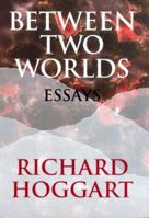 Between Two Worlds: Politics, Anti-Politics, and the Unpolitical 1854107828 Book Cover