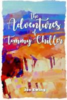 The Adventures of Tommy Chiller 154065186X Book Cover