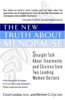 The New Truth About Menopause: Straight Talk About Treatments and Choices from Two Leading Women Doctors 0312317980 Book Cover