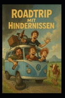 Roadtrip mit Hindernissen (German Edition) B0FJDQPTWP Book Cover