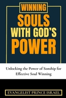 WINNING SOULS WITH GOD'S POWER: Unlocking the Power of Sonship for Effective Soul Winning B0FNQKJW3K Book Cover