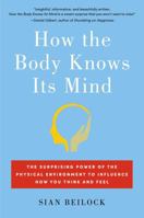 How The Body Knows Its Mind 1451626681 Book Cover