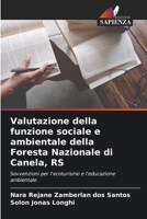 Valutazione della funzione sociale e ambientale della Foresta Nazionale di Canela, RS: Sovvenzioni per l'ecoturismo e l'educazione ambientale 6205976781 Book Cover