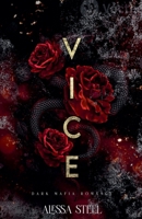 Vice: Dark Mafia Romance (Crowned in Vice Duet) B0GRKJ4J61 Book Cover