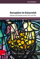 Korruption Im Kaiserreich: Debatten Und Skandale Zwischen 1871 Und 1914 384710960X Book Cover