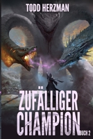 Zufälliger Champion 2: Ein LitRPG-Abenteuer (German Edition) B0G5XLD8V1 Book Cover