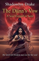 The Djinn's Vow: A Soul Forged in Sand B0FQBRVX96 Book Cover