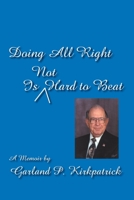 Doing All Right Is Not Hard to Beat 1425909663 Book Cover