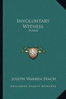 Involuntary Witness: Poems 0548392218 Book Cover