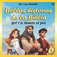 Bellas historias de la Biblia 6: Rut y el reinado de Saúl (Spanish Edition) B0F47RTMMV Book Cover