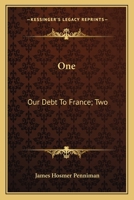 One: Our Debt To France; Two: What Lafayette Did For America 0548490473 Book Cover