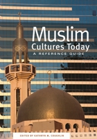 Muslim Cultures Today: A Reference Guide (Greenwood Guides to American R) 0313323860 Book Cover