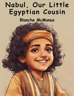 Nabul, Our Little Egyptian Cousin 1836572395 Book Cover