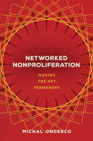 Networked Nonproliferation: Making the Npt Permanent 1503628922 Book Cover