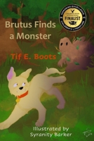 Brutus Finds a Monster 1963272668 Book Cover