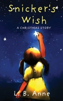 Snicker's Wish: A Christmas Story B08LNT2NTD Book Cover