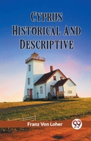 Cyprus Historical And Descriptive B0CWSHB9DV Book Cover
