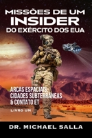 Missões De Um Insider Do Exército Dos Eua: Arcas Espaciais, Cidades Subterrâneas & Contato ET (Portuguese Edition) B0H1VP8CCT Book Cover