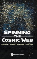 Spinning the Cosmic Web 9819813468 Book Cover
