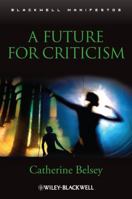 A Future for Criticism 1405169575 Book Cover