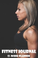 FITNESS Journal - 12-Week Planner: 6x9 Journal - Sports Bodybuilding & Weightlifting Journal Athletes Notebook Fitness Log Book Workout Planner Fitness Gym Diary Diet Journal: Daily Food and Weight Lo 1698957343 Book Cover