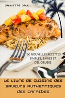 Le Livre de Cuisine Des Saveurs Authentiques Des Caraïbes 1837622817 Book Cover
