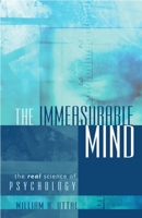 The Immeasurable Mind: The Real Science of Psychology 1591025257 Book Cover