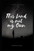 This Land is Not my Own 165244498X Book Cover