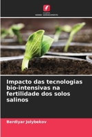 Impacto das tecnologias bio-intensivas na fertilidade dos solos salinos (Portuguese Edition) 6208513227 Book Cover