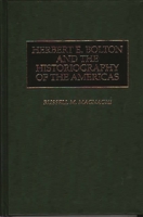 Herbert E. Bolton and the Historiography of the Americas (Studies in Historiography) 0313298955 Book Cover