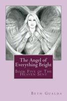 The Angel of Everything Bright 198509682X Book Cover