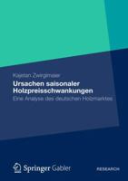 Ursachen Saisonaler Holzpreisschwankungen: Eine Analyse Des Deutschen Holzmarktes 3834931543 Book Cover