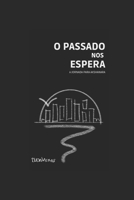 O Passado nos Espera: A Jornada para Akshanara B09HPDNS9P Book Cover
