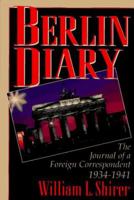 Berlin Diary: The Journal of a Foreign Correspondent 1934-41 1579124429 Book Cover