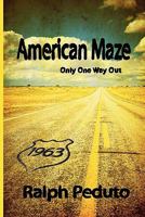 American Maze: Only One Way Out 0984114041 Book Cover