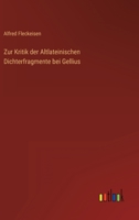 Zur Kritik der Altlateinischen Dichterfragmente bei Gellius 3368027913 Book Cover