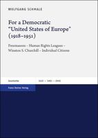 For a Democratic 'United States of Europe' (1918-1951): Freemasons - Human Rights Leagues - Winston S. Churchill - Individual Citizens 3515124640 Book Cover