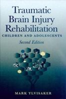 Traumatic Brain Injury Rehabilitation: Children and Adolescents Second Edition 0750699728 Book Cover