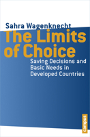 The Limits of Choice: Saving Decisions and Basic Needs in Developed Countries 3593399164 Book Cover