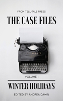 The Case Files Volume 1: Winter Holidays 1951716027 Book Cover