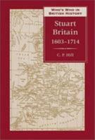 Who's Who in Stuart Britain, 1603-1714 (Who's Who in British History) 0811716414 Book Cover
