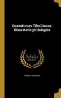 Quaestiones Tibullianae. Dissertatio Philologica 137130677X Book Cover