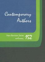 Contemporary Authors New Revision Series, Volume 152 0787679062 Book Cover