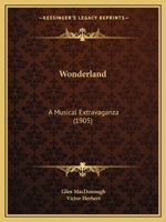 Wonderland: A Musical Extravaganza 1120959063 Book Cover